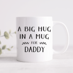 A Big Hug In A Mug Black & White Personalised Mug Dad/Daddy/Papa etc