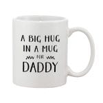 A Big Hug In A Mug Black & White Personalised Mug Dad/Daddy/Papa etc